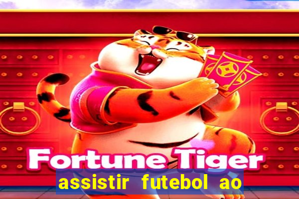 assistir futebol ao vivo sem virus